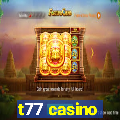 t77 casino